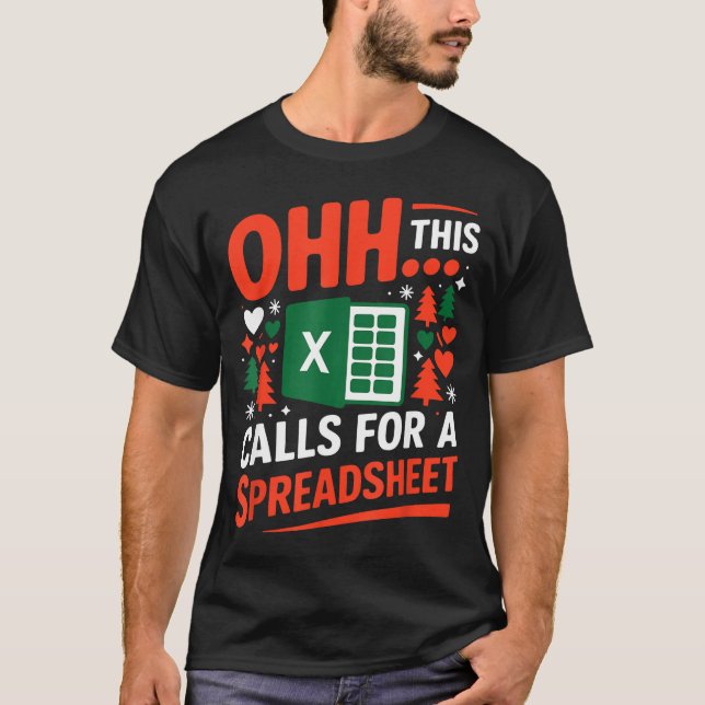 Oh This Calls For A Spreadsheet Christmas Sweater  T-Shirt (Vorderseite)
