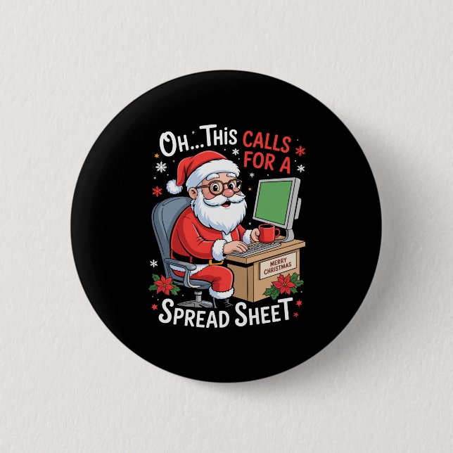 Oh This Calls For A Spreadsheet Santa Excel Funny  Button (Vorderseite)