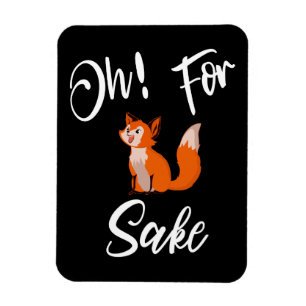Oh! UM DES FUCHSES WILLEN Flexibler Photo Magnet