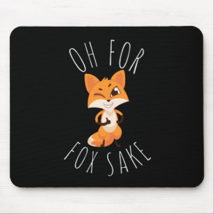 Oh um des Fuchses willen Mousepad