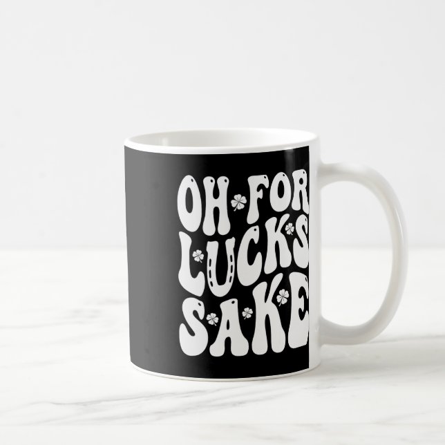 Oh um des Glückes willen St Patricks Day Männer Fr Kaffeetasse (Rechts)