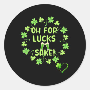Oh, um des Glücks willen, St. Patricks Day Design Runder Aufkleber
