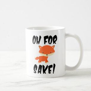 Oh um Fuchs willen! Tasse