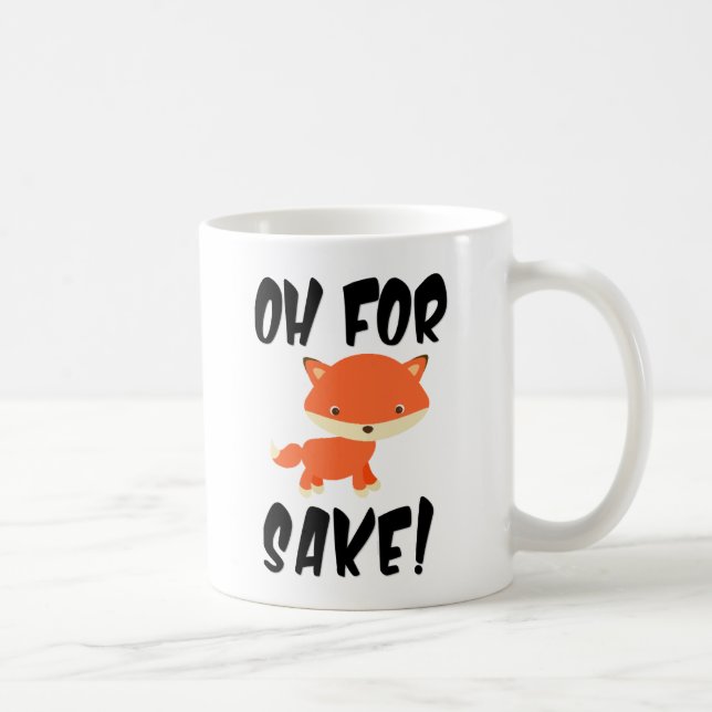 Oh um Fuchs willen! Tasse (Rechts)