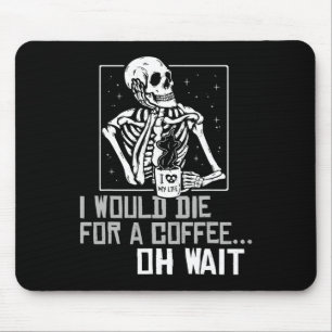 Oh warte Funny Skeleton trinken Kaffee Lover Hallo Mousepad