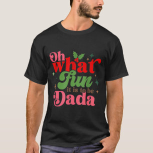 Oh Was Für Ein Spaß Es Ist Dada Weihnachten Famili T-Shirt