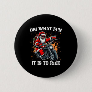 Oh Was Für Ein Spaß Es Ist Motorrad Biker Santa C  Button
