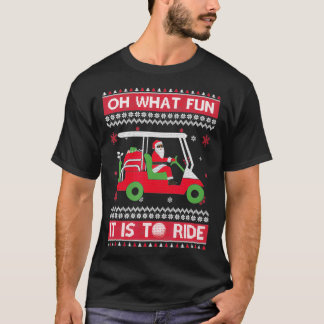 Oh, was Spaß es ist Golf zu reiten Ugli Weihnachte T-Shirt