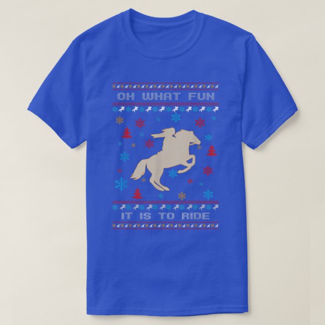 Oh, was Spaß es ist, Pferd zu reiten hässlich Weih T-Shirt (Design vorne)