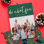 Oh, was Spaß GOLD gepresst | Grün | Weihnachts-Fot Folien Feiertagskarte<br><div class="desc">Oh,  was Spaß GOLD gepresst | Grün | Weihnachts Foto Foil Holiday Card. Funky Skriptschrift mit einem weichen floralen Backer. Eine Urlaubskarte mit einer allgemeinen Nachricht an den Anzug jedes Kunden!</div>