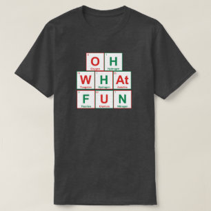 Oh, was Spaß - Periodischer Tisch lustig T-Shirt