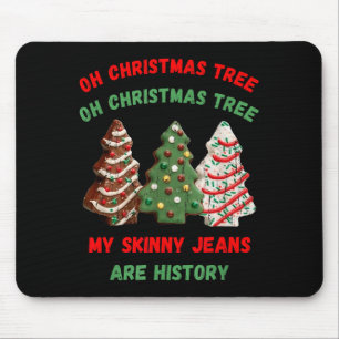 Oh Weihnachtsbaum, meine engen Jeans sind Geschich Mousepad