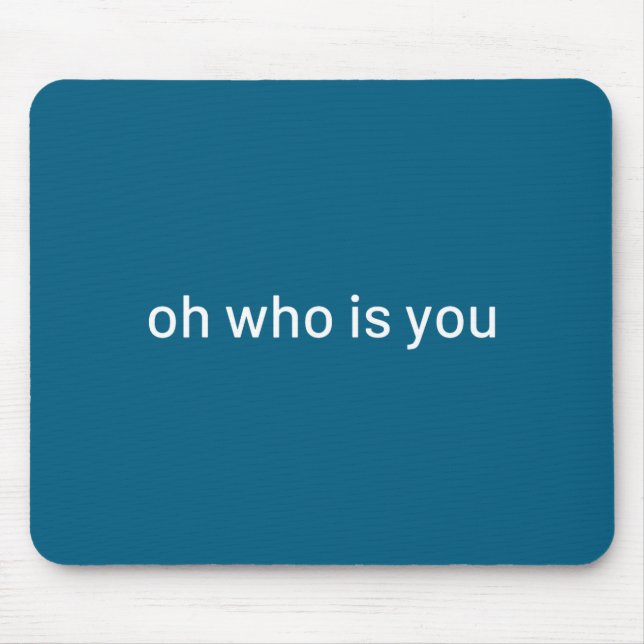 Oh Wer Ist Dein Lustiger Spruch  Mousepad (Vorne)