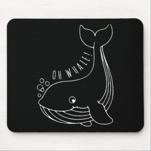 Oh Whale Funny Gift Mousepad