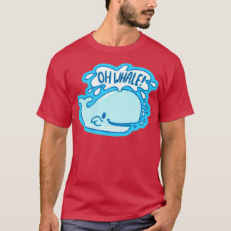 Oh Whale Funny Sprichwort Pun Oh, gut Sticker T-Shirt