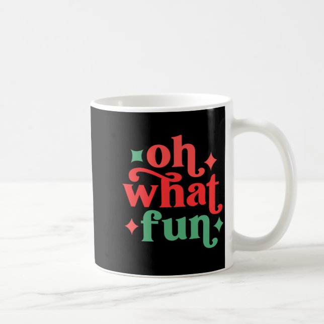 Oh What Fun Festive Holiday Tygraphy  Kaffeetasse (Rechts)