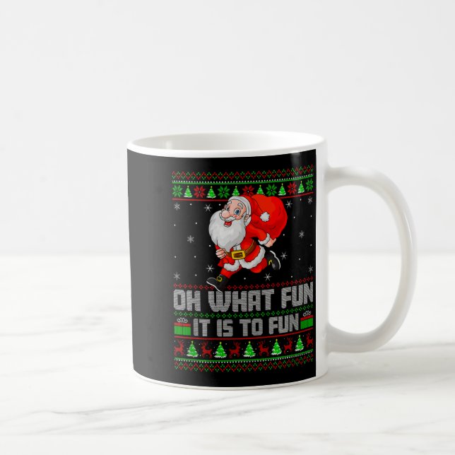 Oh What Fun Is It To Run Funny Santa Running Ugly  Kaffeetasse (Rechts)