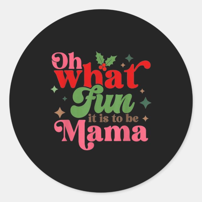 Oh What Fun It Is To Be Mama Christmas Family  Runder Aufkleber (Vorderseite)