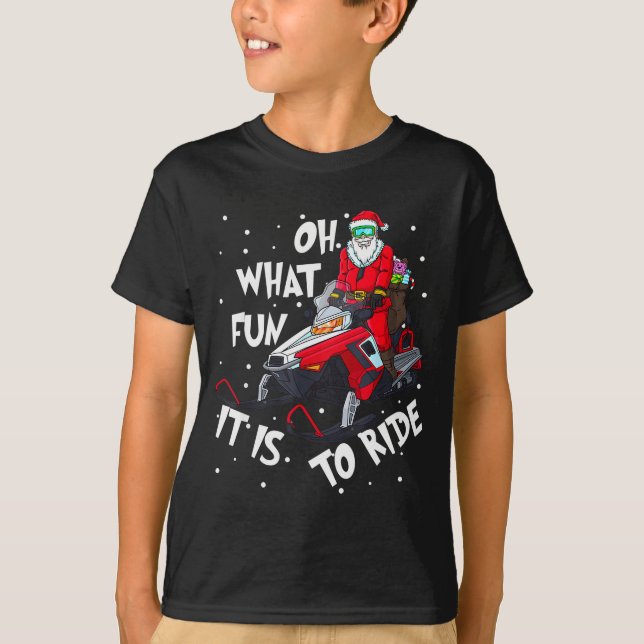 Oh What Fun It Is To Ride Santa Claus Christmas Sn T-Shirt (Vorderseite)