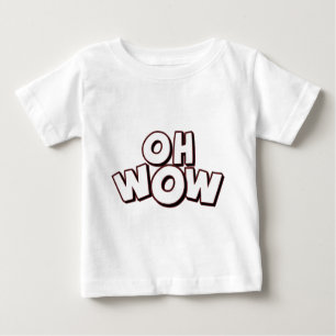 Oh wow baby t-shirt