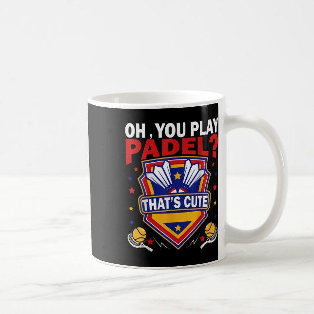Oh You Play Padel_ Try Badminton Racquets &amp; Sh Kaffeetasse (Rechts)