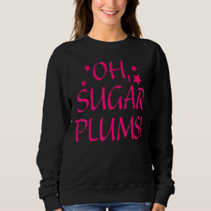 Oh Zuckerpflaumen Apparel Sweatshirt