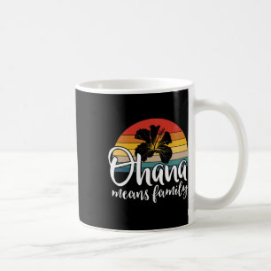 Ohana Means Family Hibiskus Retro Hawaii Summer Ho Kaffeetasse