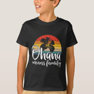 Ohana Means Family Hibiskus Retro Hawaii Summer Ho T-Shirt