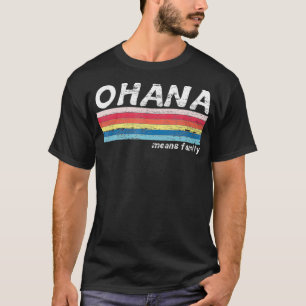 Ohana Means Family Vintag Retro Hawaii Tropical T-Shirt