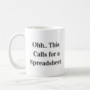 Ohh Das ist ein Fall für eine Tabellenkalkulation Kaffeetasse