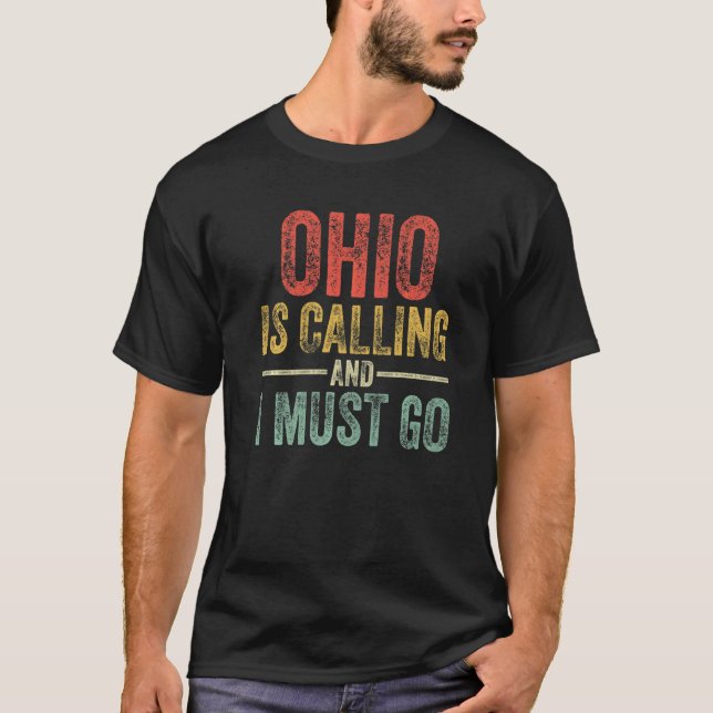 Ohio ruft an und ich muss lustige Zuhause Staat Vi T-Shirt (Vorderseite)