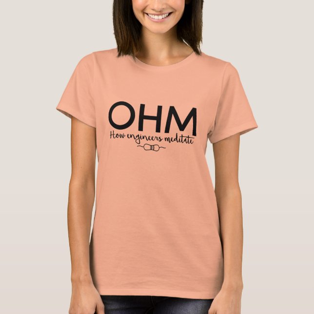 Ohm - meditieren Sie wie ein Ingenieur (Geek-Spaß) T-Shirt (Vorderseite)