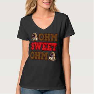 Ohm Sweet Ohm Ham Radio Sprichwort Männer Frauen T-Shirt