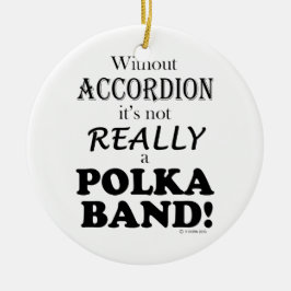 Ohne Accordion - Polka-Band Keramik Ornament