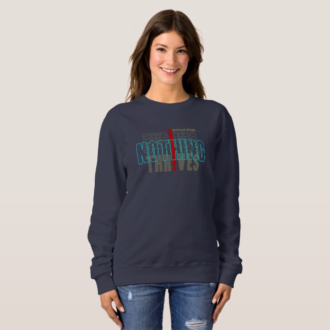 Ohne Arbeit nichts Thrives | Sweatshirt (Vorne ganz)