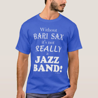 Ohne Bari Sax - Jazzband T-Shirt