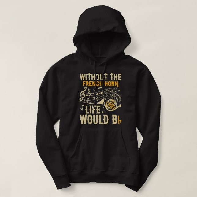 Ohne das französische Horn-Leben wäre Bb - die fra Hoodie (Design vorne)