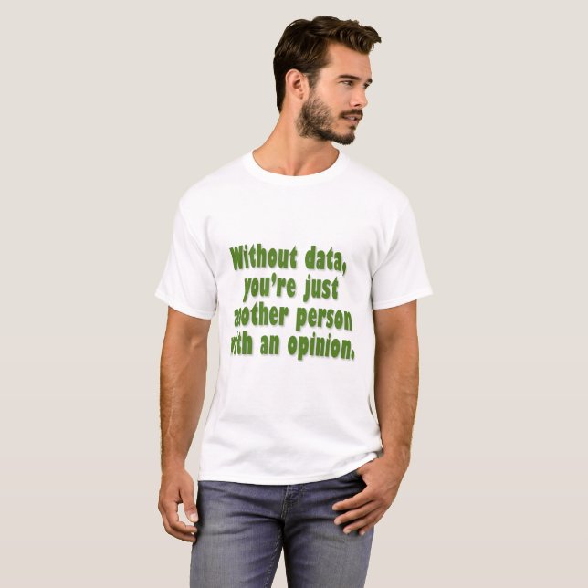 Ohne Daten sind Sie gerade jemand mit einer T-Shirt (Vorne ganz)