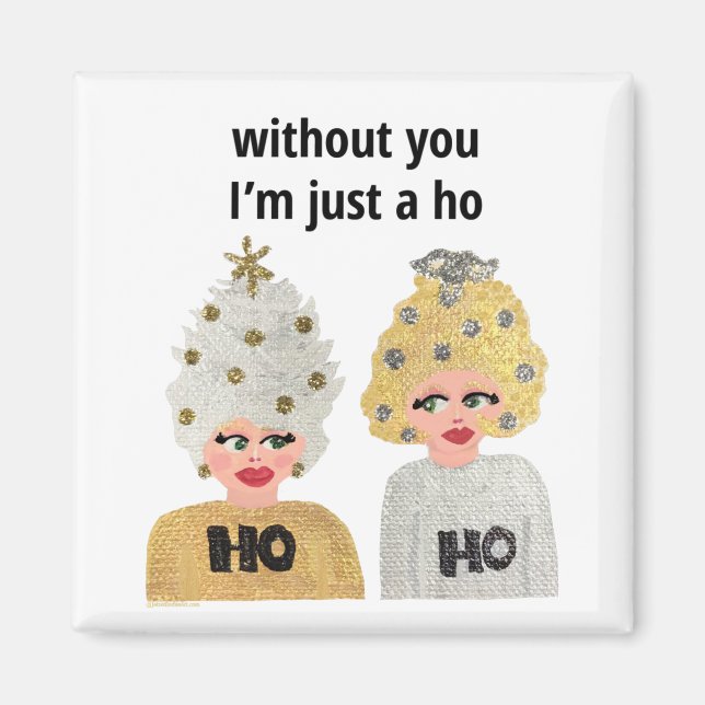 Ohne dich bin ich nur eine Ho Magnet (Vorne)