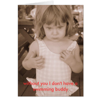 ohne dich habe ich keinen Schwimmfreund