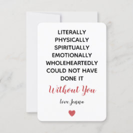 Ohne dich hätte es buchstäblich nicht geschafft dankeskarte