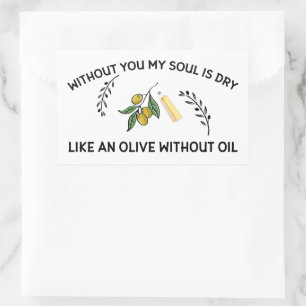 Ohne dich ist Soul trocken wie ein Olivenöl ohne Ö Rechteckiger Aufkleber