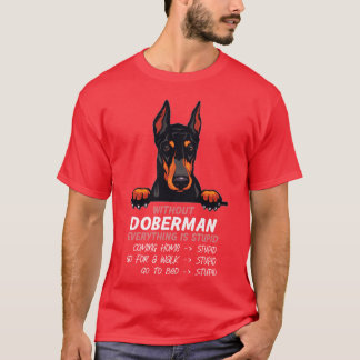 Ohne Doberman ist alles ein dummer Hundefreund b T-Shirt