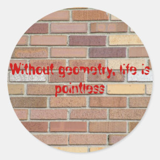 Ohne Geometrie ist das Leben sinnlos Runder Aufkleber