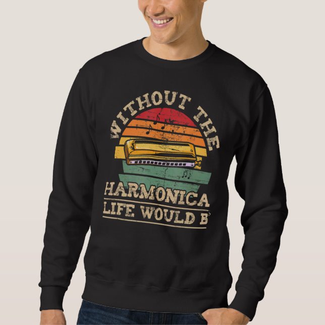 Ohne Harmonica wäre das Leben flach Bb Musiker Sweatshirt (Vorderseite)
