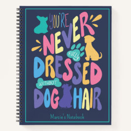 Ohne Hundehaare Bist Du Nicht Vollständig Angezoge Notizbuch