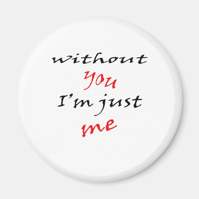 Ohne Ihr Sprichwort Magnet (Vorne)