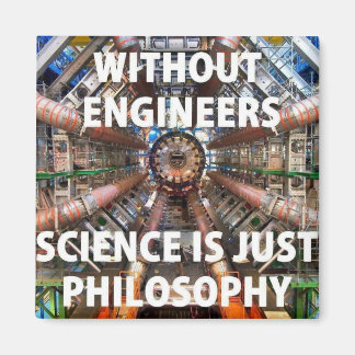 Ohne Ingenieure ist Wissenschaft nur Philosophie Magnet