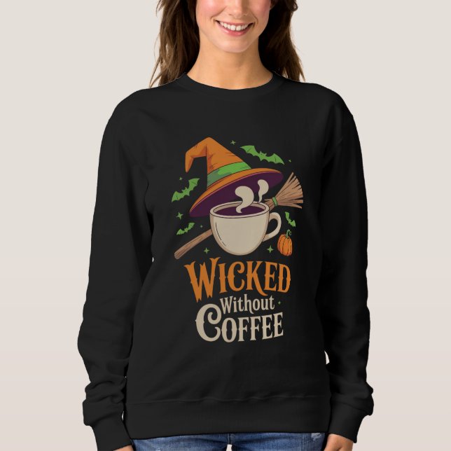 Ohne Kaffee Halloween Sweatshirt (Vorderseite)