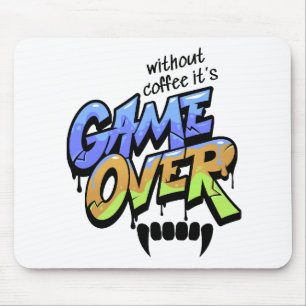 Ohne Kaffee ist das Spiel vorbei Graffiti-Mauspad Mousepad